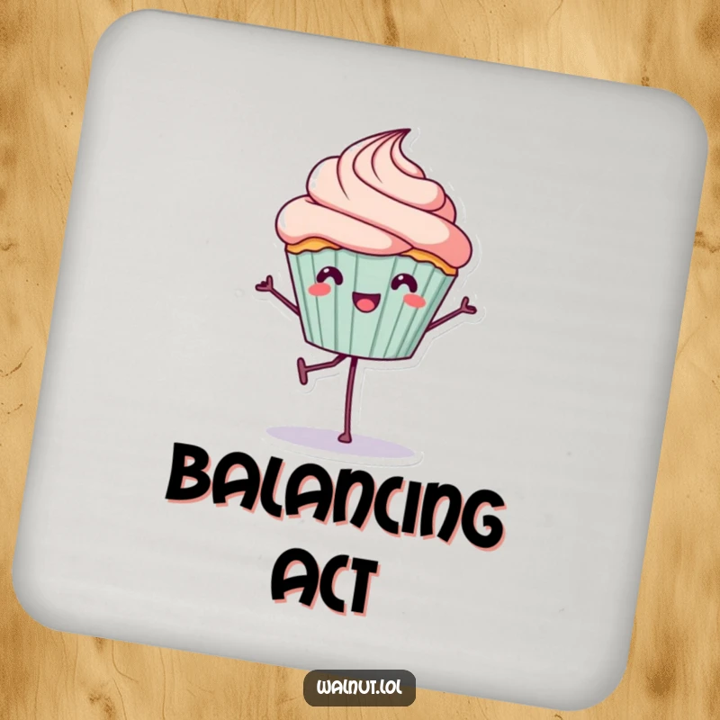 Funny Coaster: A cheerful cupcake character balances on one leg, offering sweet protection with a humorous touch.
