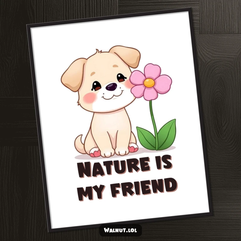 Funny poster art of a dog smiling serenely at a flower, symbolizing peace, nature, and heartwarming humor.