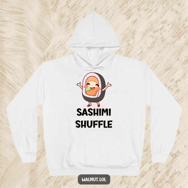 Funny Hoodie: A beaming sushi roll character does a silly dance, offering cozy comfort and a whole lot of delicious fun.