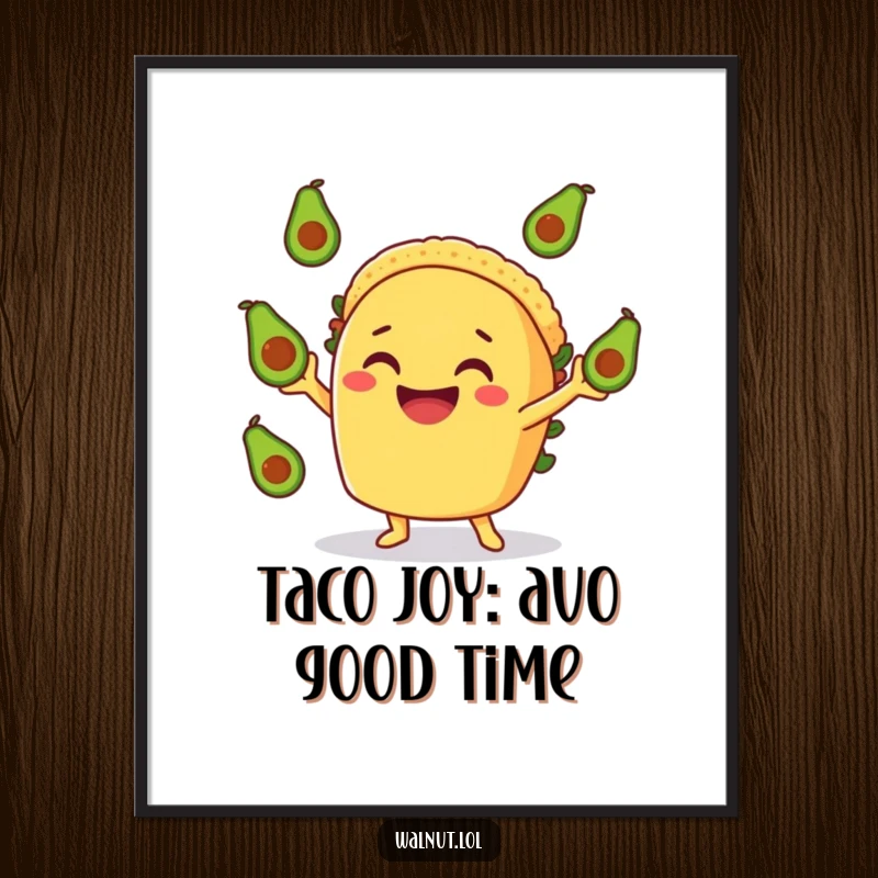 Funny Free Printable Wall Art: A smiling taco character joyfully juggling three tiny avocados, radiating pure, edible glee.