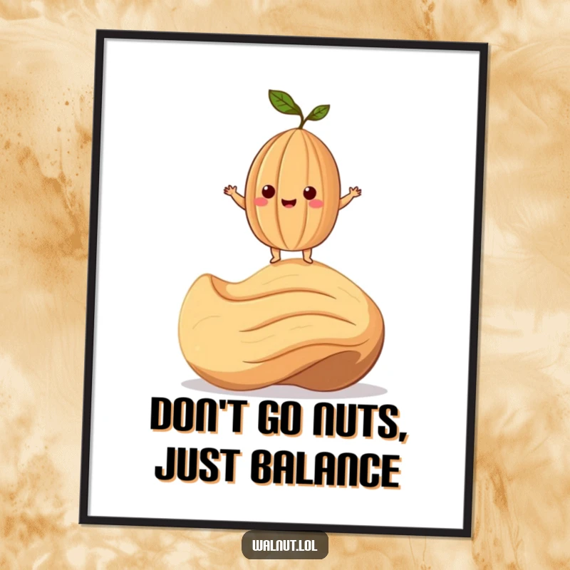 Funny free printable wall art depicting a smiling walnut character attempting a comical, precarious balance atop a giant cashew.