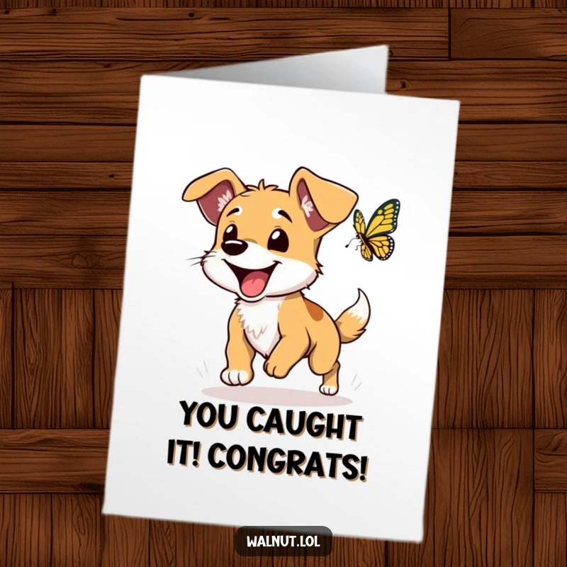 Funny Free Printable Congratulations Card: A joyful dog with large floppy ears in mid-chase after a colorful butterfly.