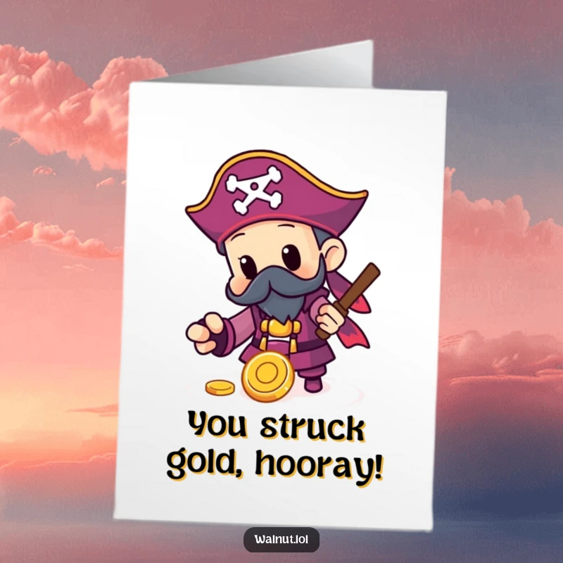 Funny Free Printable Congrats Card: Pirate character joyfully holding a shiny gold coin, symbolizing a great find.