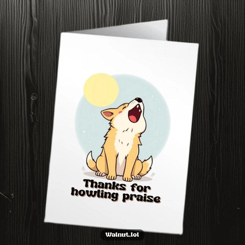 Funny free printable thank you card showing a wild dog howling joyfully at the moon, expressing heartfelt thanks.