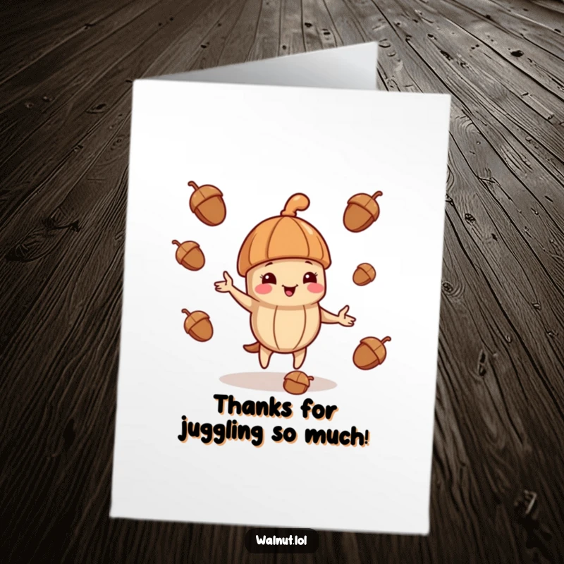 Funny Free Printable Thank You Card: A walnut with a jaunty cap juggles acorns, offering a playful thank you.