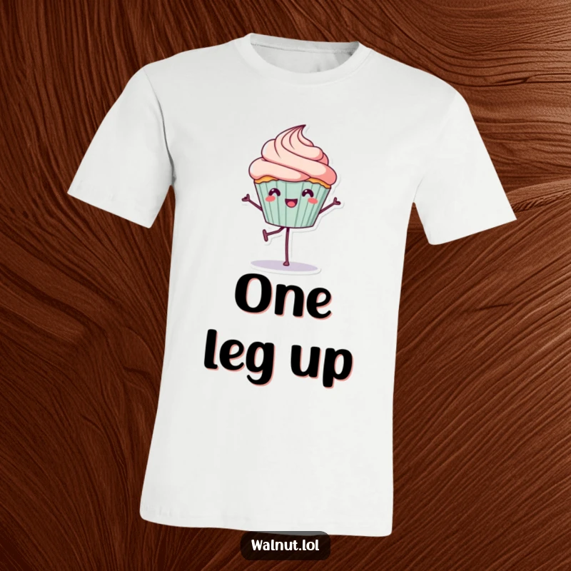 Funny T-Shirt: A happy cupcake balances precariously on one leg, showcasing pure, sweet silliness and delightful charm.